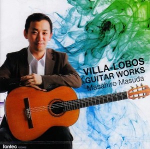 ヴィラ=ロボス・ギター作品集 / Guitar works by Villa=Lobos